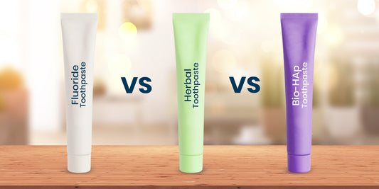 Choosing the Best Toothpaste: Fluoride vs. Herbal vs. Bio-Hydroxyapatite